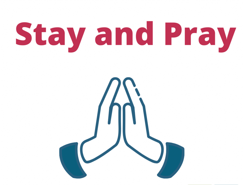 Stay and pray